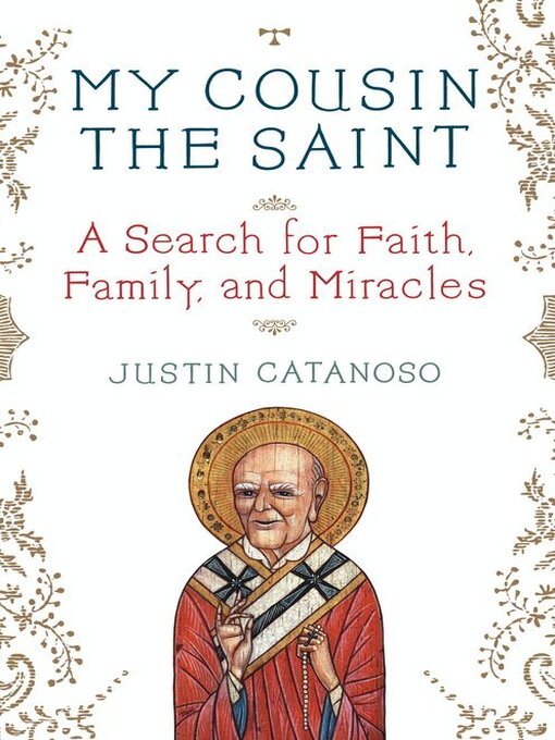 Title details for My Cousin the Saint by Justin Catanoso - Available